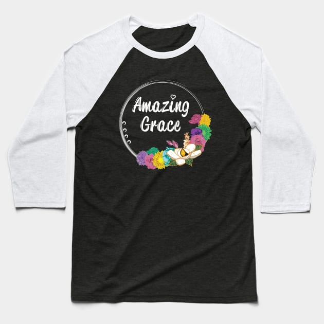 Amazing Grace Typography Colorful Floral Flower Circle Outline Spring Summer Baseball T-Shirt by Little Shop of Nola